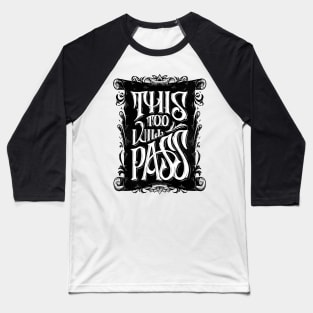 This too will pass Baseball T-Shirt